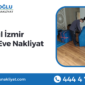 İstanbul İzmir Evden Eve Nakliyat